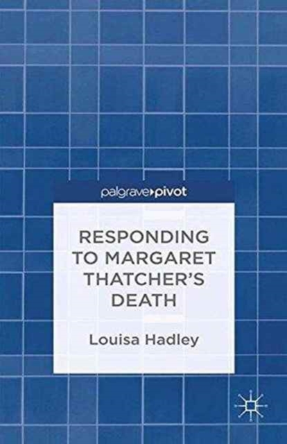 Responding to Margaret Thatcher's Death, Paperback / softback Book
