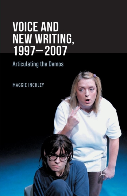 Voice and New Writing, 1997-2007 : Articulating the Demos, Paperback / softback Book