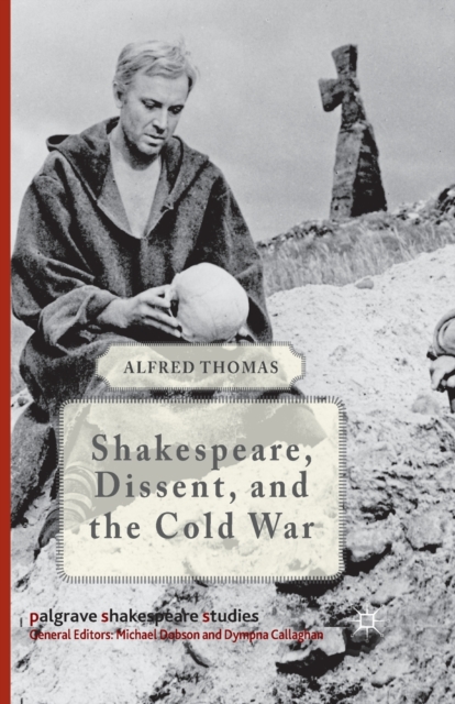 Shakespeare, Dissent and the Cold War, Paperback / softback Book