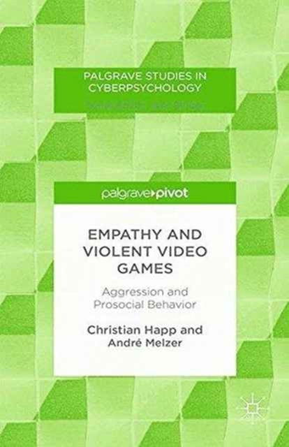 Empathy and Violent Video Games : Aggression and Prosocial Behavior, Paperback / softback Book