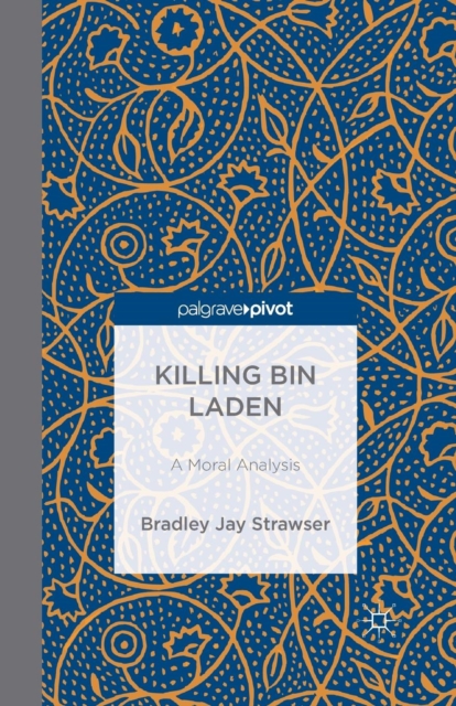 Killing bin Laden: A Moral Analysis, Paperback / softback Book