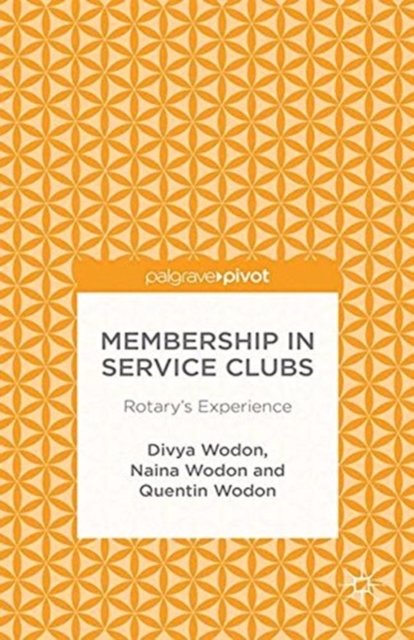 Membership in Service Clubs : Rotary's Experience, Paperback / softback Book