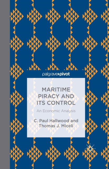 Maritime Piracy and Its Control: An Economic Analysis, Paperback / softback Book