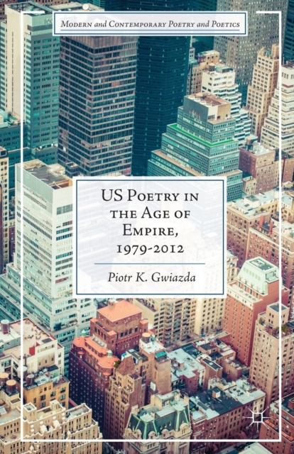 US Poetry in the Age of Empire, 1979-2012, Paperback / softback Book