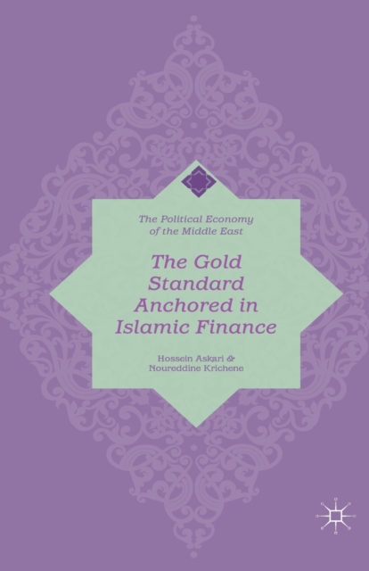 The Gold Standard Anchored in Islamic Finance, Paperback / softback Book