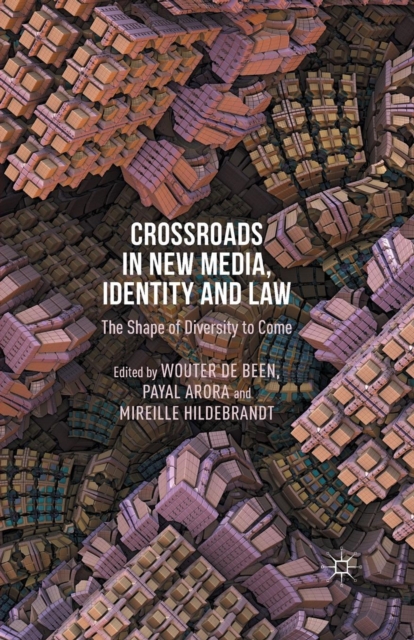 Crossroads in New Media, Identity and Law : The Shape of Diversity to Come, Paperback / softback Book