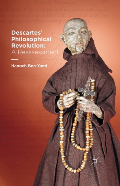 Descartes' Philosophical Revolution: A Reassessment, Paperback / softback Book