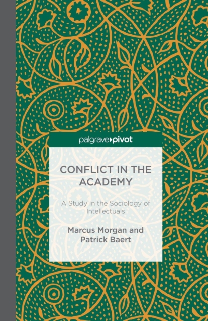 Conflict in the Academy : A Study in the Sociology of Intellectuals, Paperback / softback Book