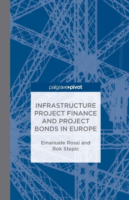 Infrastructure Project Finance and Project Bonds in Europe, Paperback / softback Book