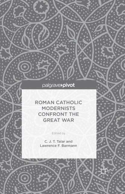 Roman Catholic Modernists Confront the Great War, Paperback / softback Book