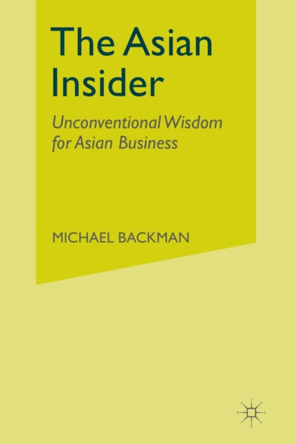The Asian Insider : Unconventional Wisdom for Asian Business, Paperback / softback Book