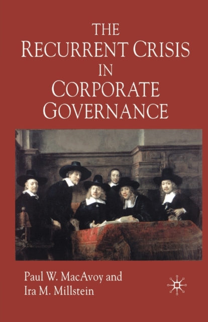 The Recurrent Crisis in Corporate Governance, Paperback / softback Book