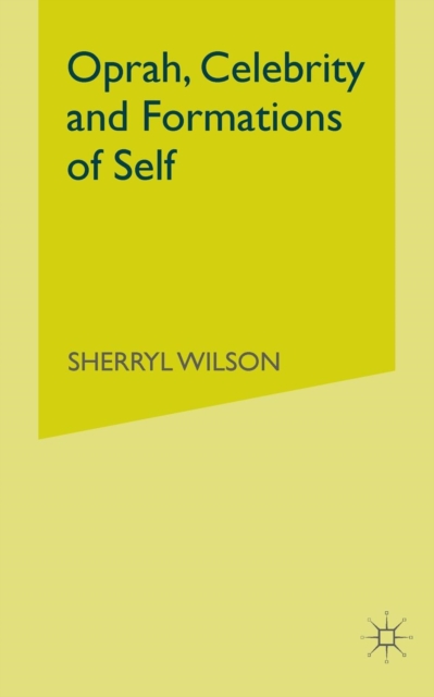 Oprah, Celebrity and Formations of Self, Paperback / softback Book
