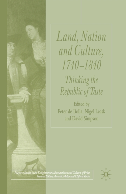 Land, Nation and Culture, 1740-1840 : Thinking the Republic of Taste, Paperback / softback Book