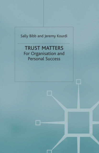 Trust Matters : For Organisational and Personal Success, Paperback / softback Book