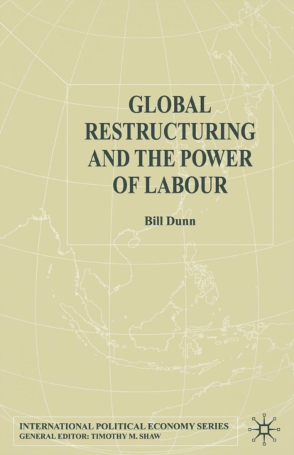 Global Restructuring and the Power of Labour, Paperback / softback Book