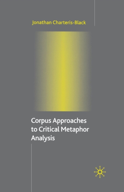 Corpus Approaches to Critical Metaphor Analysis, Paperback / softback Book