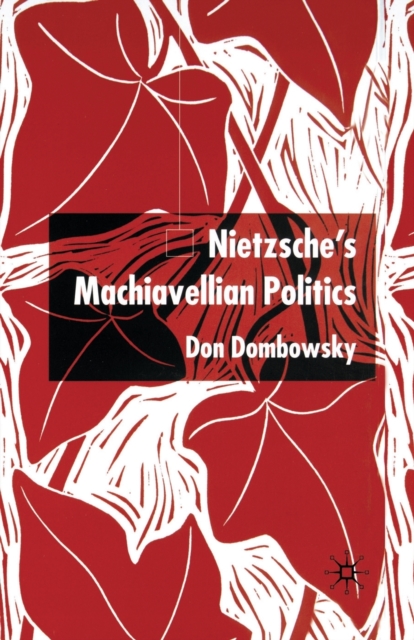 Nietzsche's Machiavellian Politics, Paperback / softback Book