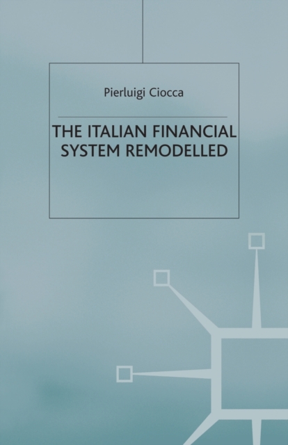 The Italian Financial System Remodelled, Paperback / softback Book