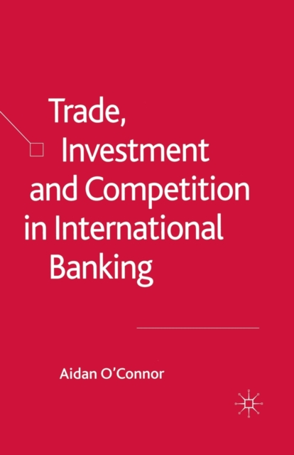 Trade, Investment and Competition in International Banking, Paperback / softback Book