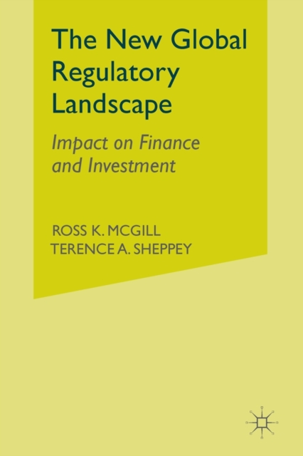 The New Global Regulatory Landscape : Impact on Finance and Investment, Paperback / softback Book