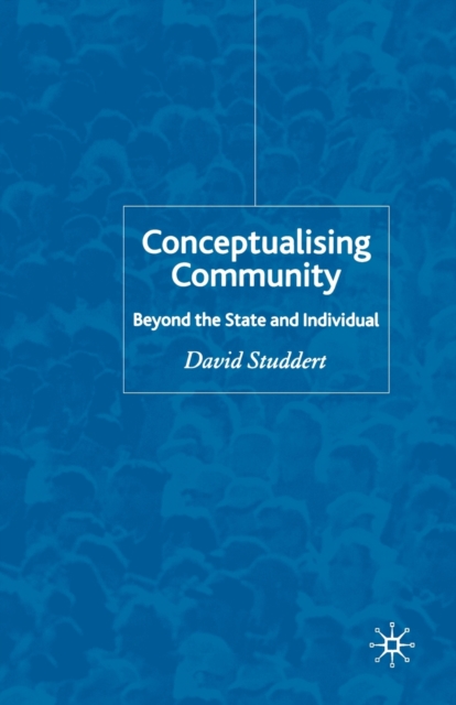 Conceptualising Community : Beyond the State and Individual, Paperback / softback Book