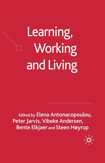 Learning, Working and Living : Mapping the Terrain of Working Life Learning, Paperback / softback Book