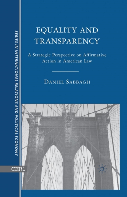 Equality and Transparency : A Strategic Perspective on Affirmative Action in American Law, Paperback / softback Book