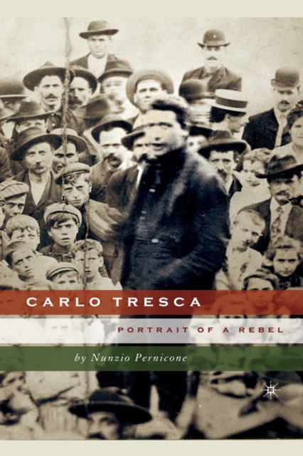 Carlo Tresca : Portrait of a Rebel, Paperback / softback Book
