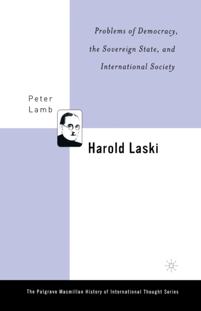 Harold Laski: Problems of Democracy, the Sovereign State, and International Society, Paperback / softback Book