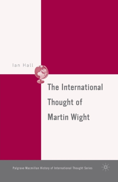 The International Thought of Martin Wight, Paperback / softback Book