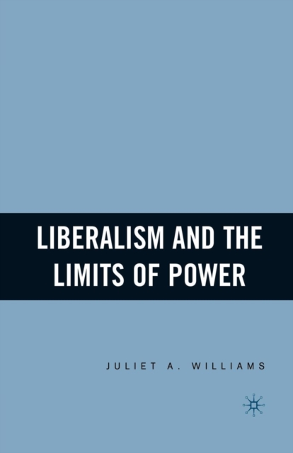 Liberalism and the Limits of Power, Paperback / softback Book
