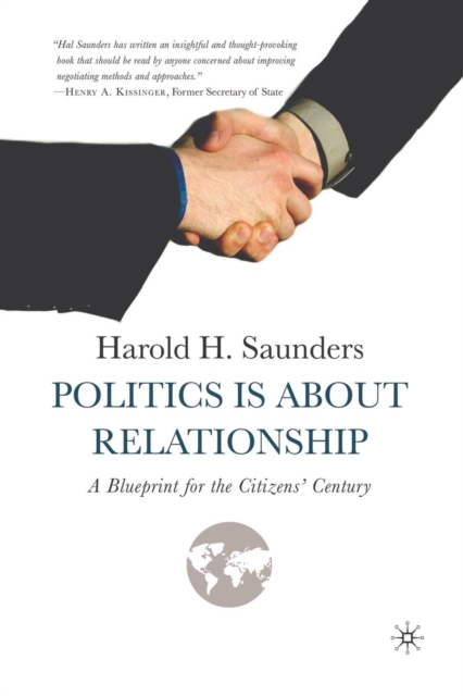 Politics Is about Relationship : A Blueprint for the Citizens' Century, Paperback / softback Book