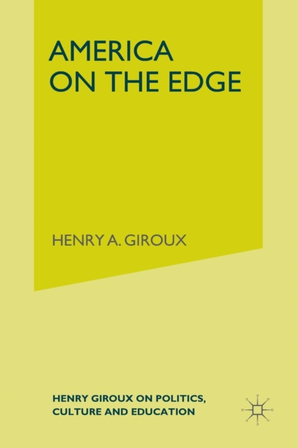 America on the Edge : Henry Giroux on Politics, Culture, and Education, Paperback / softback Book