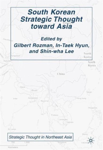 South Korean Strategic Thought toward Asia, Paperback / softback Book