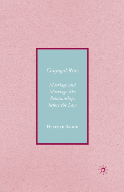 Conjugality : Marriage and Marriage-like Relationships before the Law, Paperback / softback Book