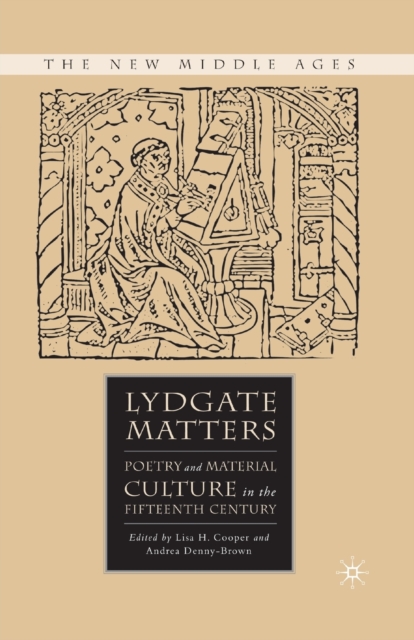 Lydgate Matters : Poetry and Material Culture in the Fifteenth Century, Paperback / softback Book