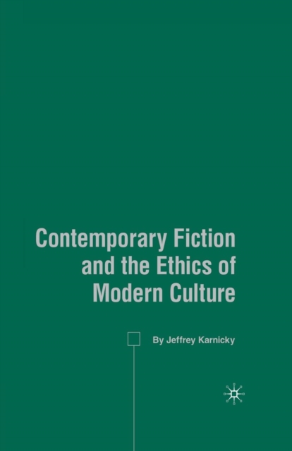 Contemporary Fiction and the Ethics of Modern Culture, Paperback / softback Book