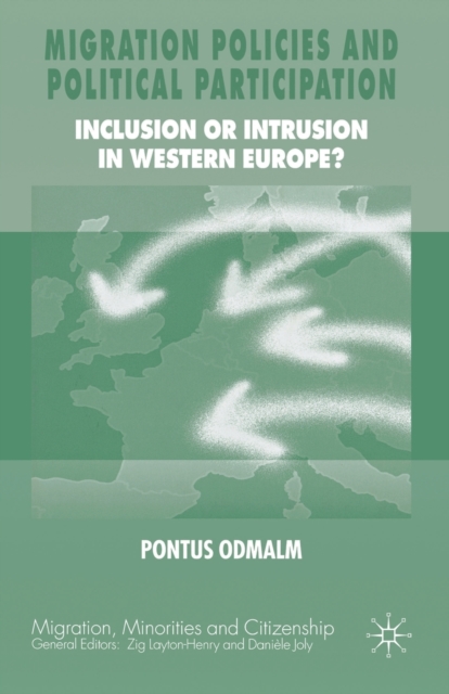 Migration Policies and Political Participation : Inclusion or Intrusion in Western Europe?, Paperback / softback Book