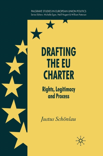 Drafting the EU Charter : Rights, Legitimacy and Process, Paperback / softback Book