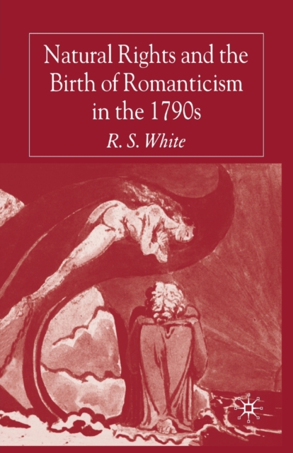 Natural Rights and the Birth of Romanticism in the 1790s, Paperback / softback Book