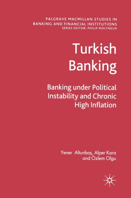Turkish Banking : Banking Under Political Instability and Chronic High Inflation, Paperback / softback Book