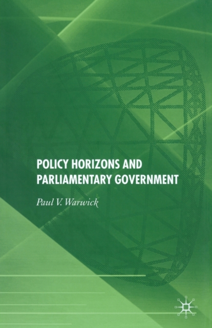 Policy Horizons and Parliamentary Government, Paperback / softback Book