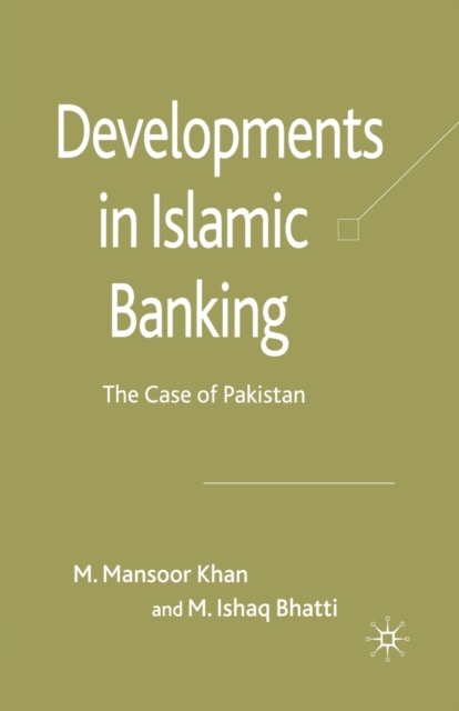Developments in Islamic Banking : The Case of Pakistan, Paperback / softback Book