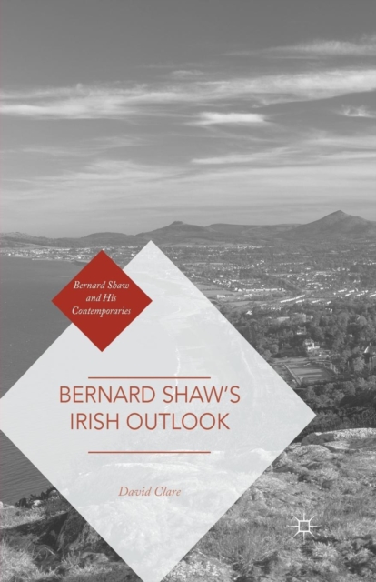 Bernard Shaw’s Irish Outlook, Paperback / softback Book