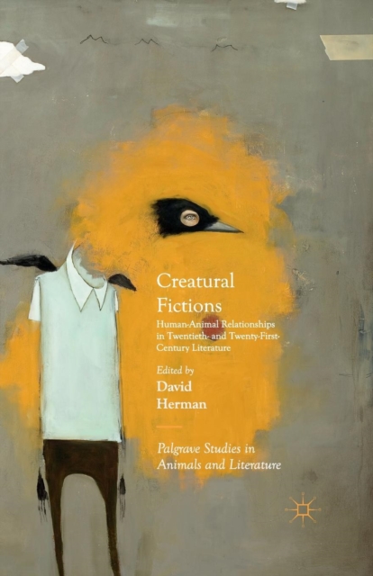 Creatural Fictions : Human-Animal Relationships in Twentieth- and Twenty-First-Century Literature, Paperback / softback Book