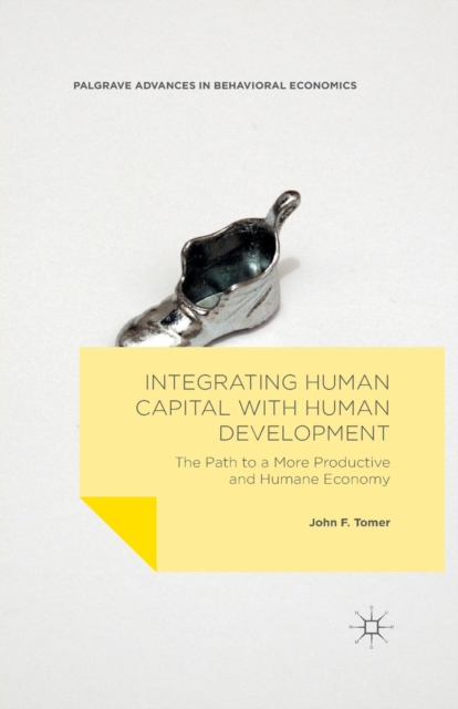 Integrating Human Capital with Human Development : The Path to a More Productive and Humane Economy, Paperback / softback Book