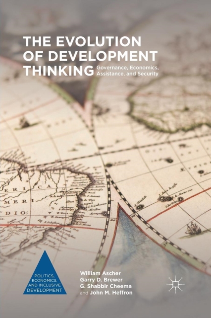 The Evolution of Development Thinking : Governance, Economics, Assistance, and Security, Paperback / softback Book