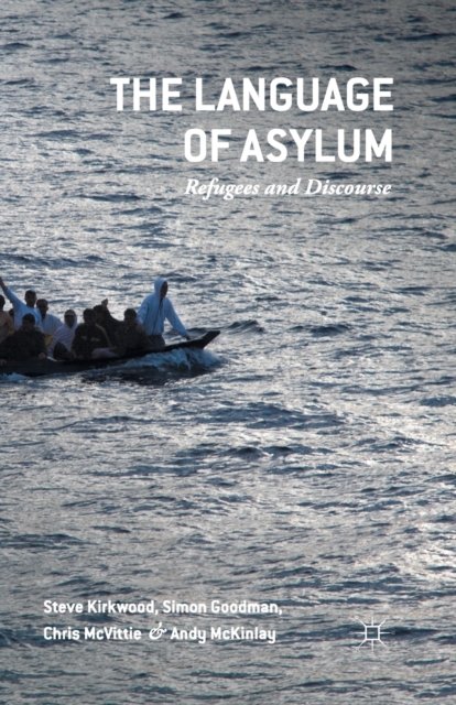 The Language of Asylum : Refugees and Discourse, Paperback / softback Book