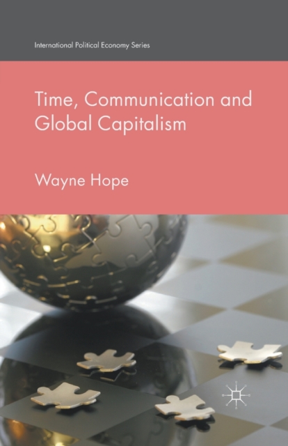 Time, Communication and Global Capitalism, Paperback / softback Book